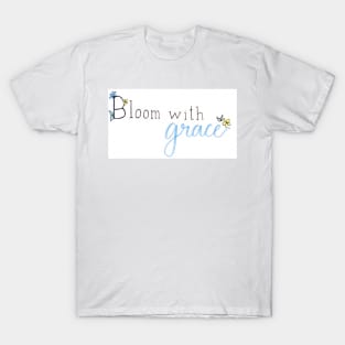 Bloom With Grace T-Shirt